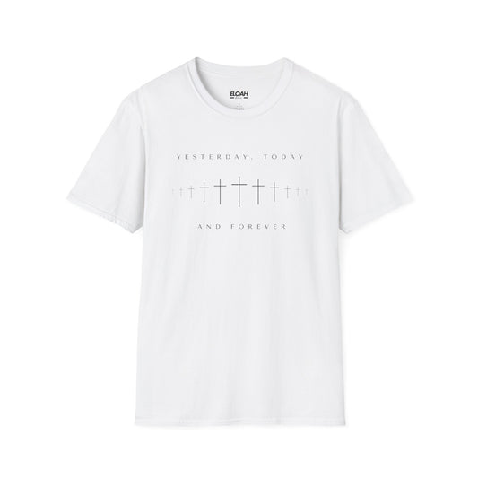 Yesterday, Today And Forever T-Shirt