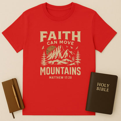 Faith Can Move Mountains T-Shirt
