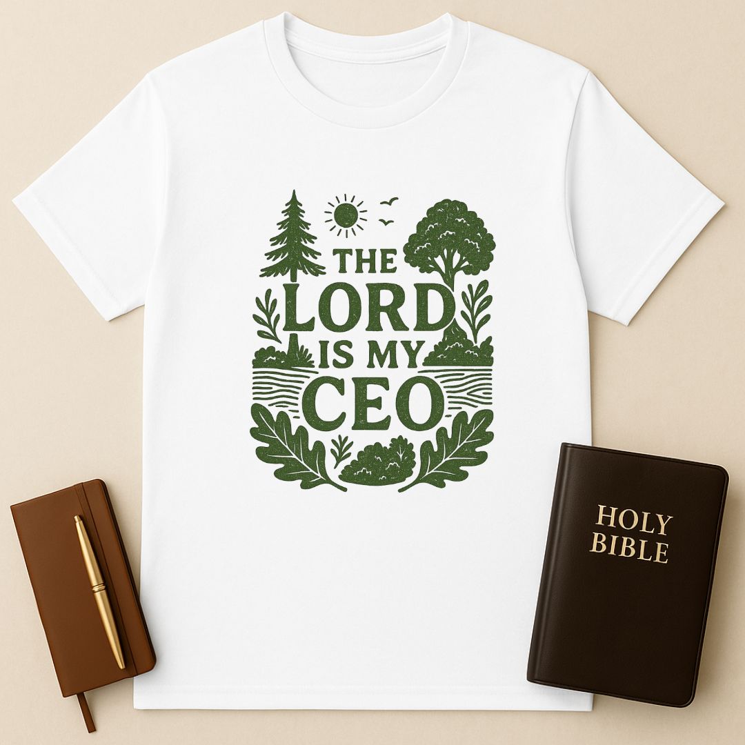 The Lord Is My CEO T-Shirt