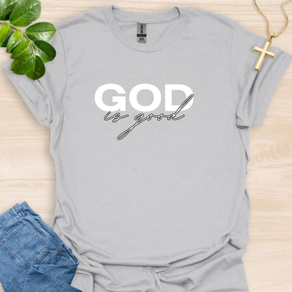 God Is Good T-Shirt