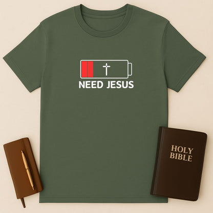 Need Jesus T-Shirt
