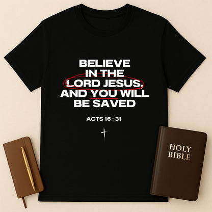 Believe And Be Saved T-Shirt