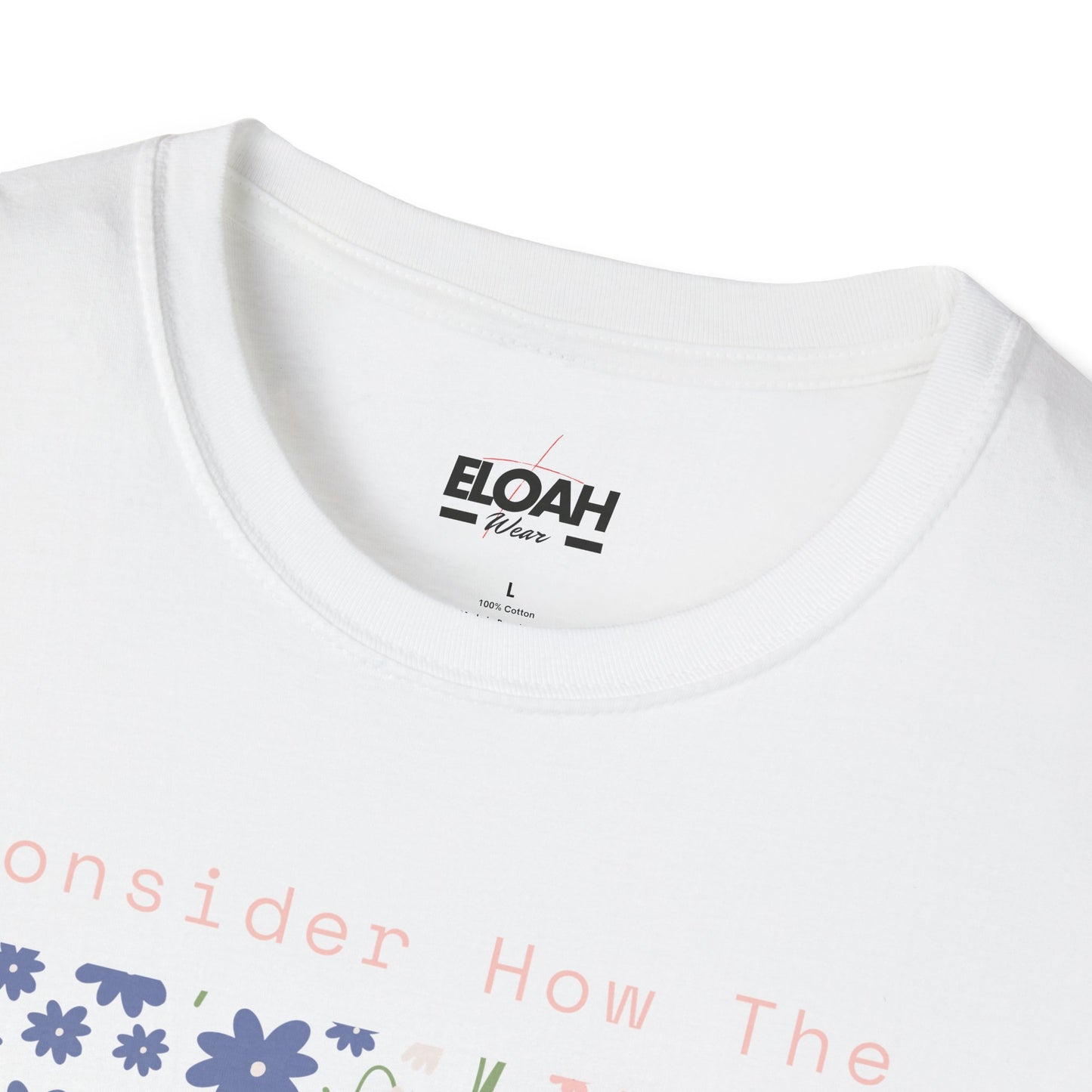 Consider How The Wildflowers Grow T-Shirt