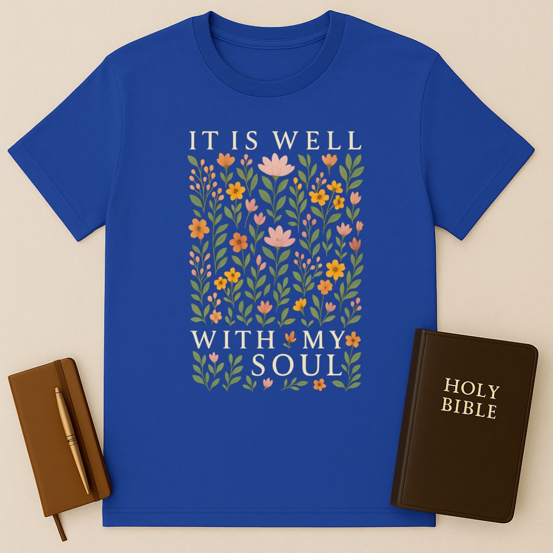 It Is Well With My Soul T-Shirt