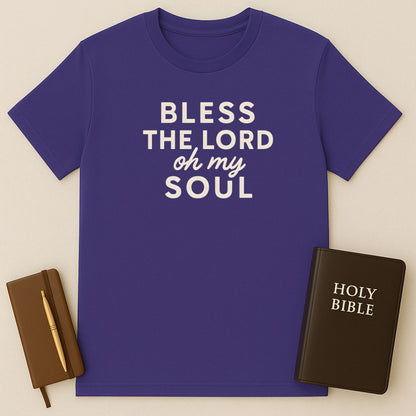 Bless The Lord My Soul T-Shirt