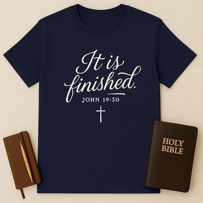 It Is Finished T-Shirt