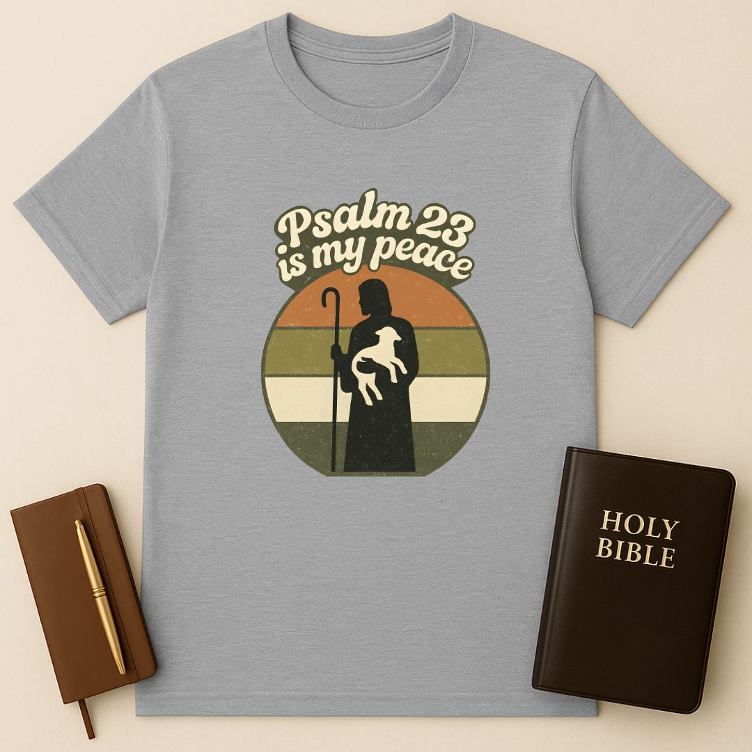 Psalm 23 Is My Peace T-Shirt