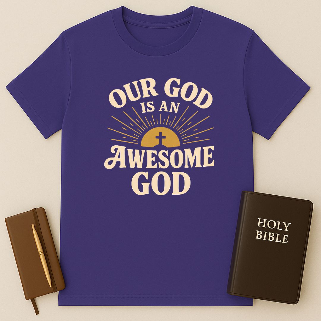 Our Awesome God T-Shirt T-Shirt