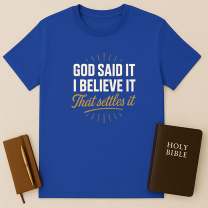 God Said It T-Shirt