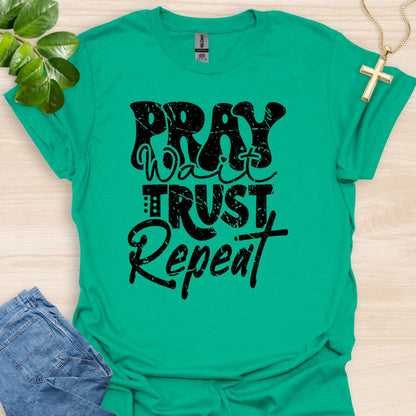Pray Wait Trust Repeat T-Shirt