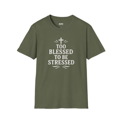 Too Blessed To Be Stressed T-Shirt