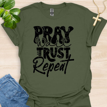 Pray Wait Trust Repeat T-Shirt