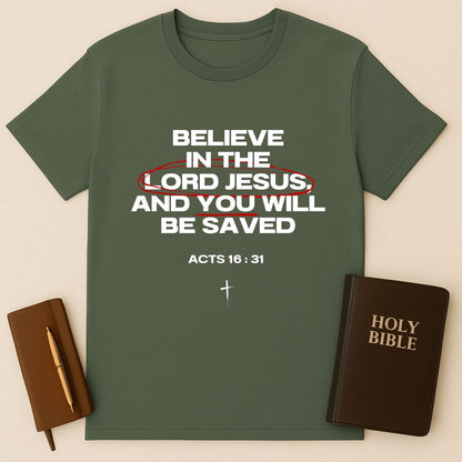 Believe And Be Saved T-Shirt