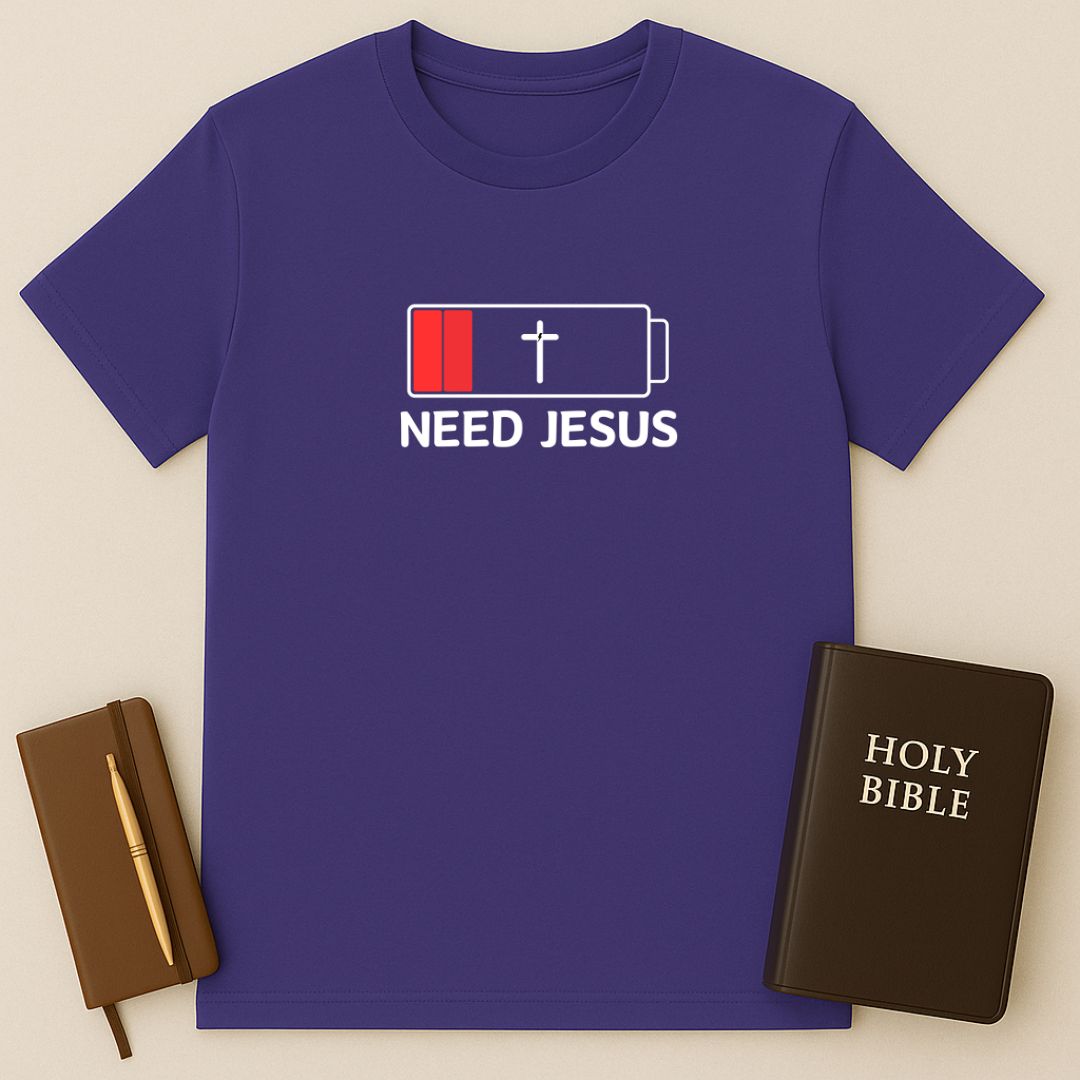 Need Jesus T-Shirt