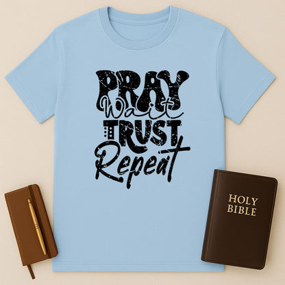 Pray Wait Trust Repeat T-Shirt