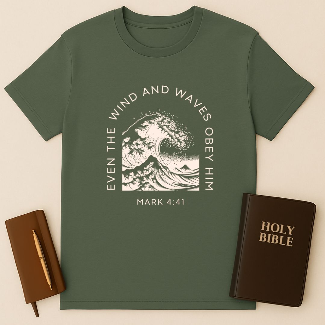 Even The Wind And Waves Obey Him T-Shirt