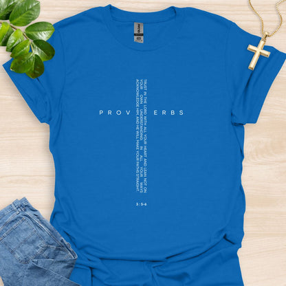 Trust In The Lord - Proverbs 3:5-6 T-Shirt