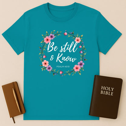 Be Still & Know T-Shirt
