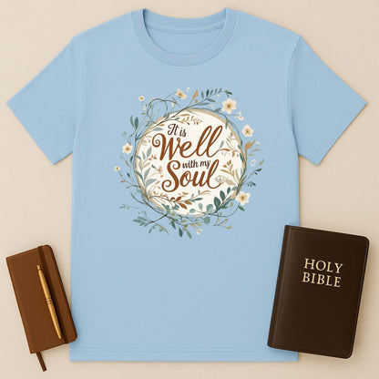 It Is Well With My Soul T-Shirt