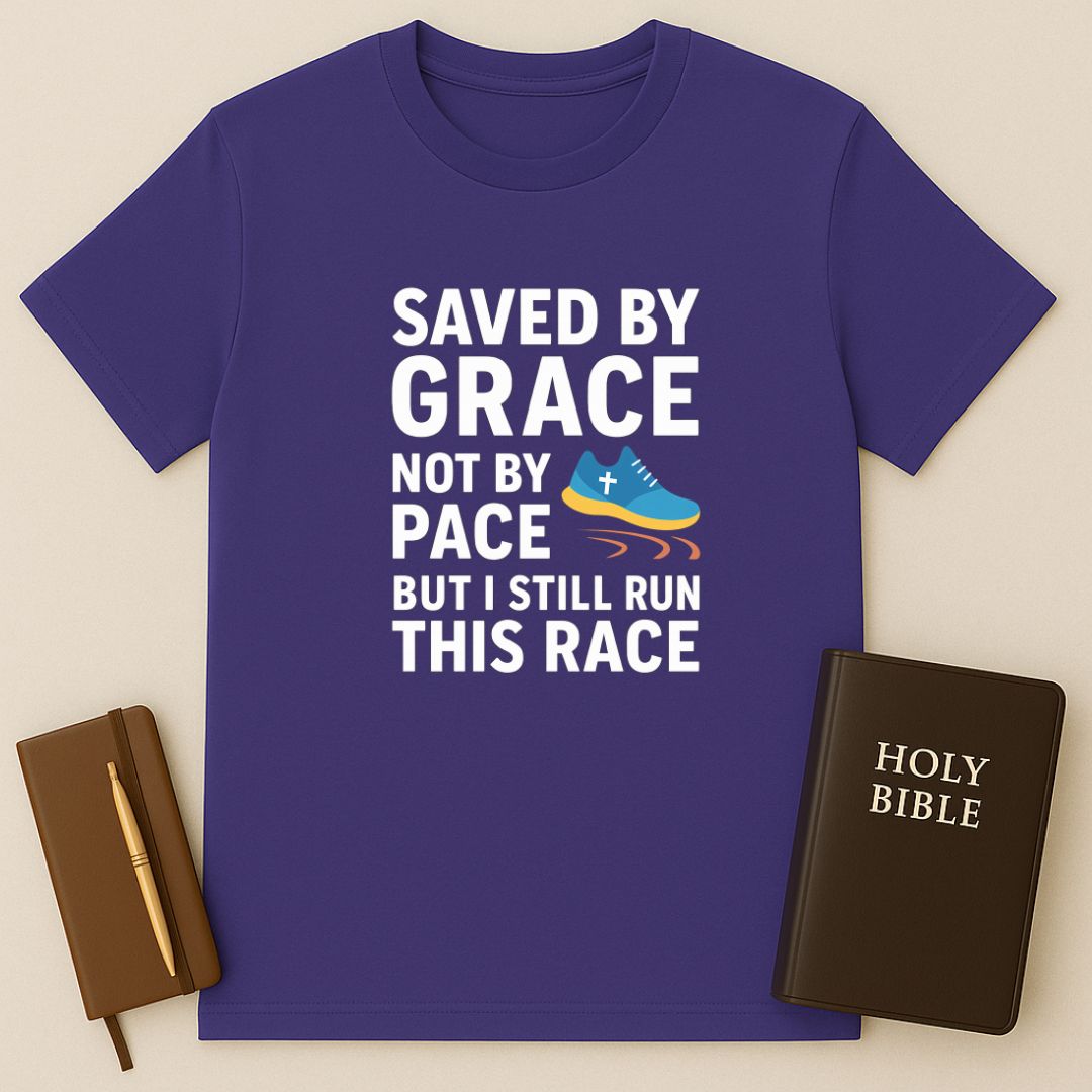 Saved By Grace Not By Pace T-Shirt