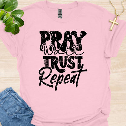 Pray Wait Trust Repeat T-Shirt